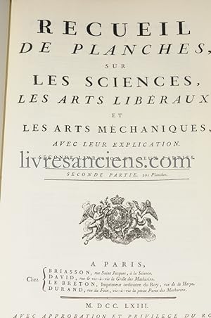 Recueil de planches sur les Sciences, les arts libéraux et les arts méchnaniques avec leur explic...