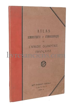Atlas des cartes administratives et ethnographiques des colonies de l'A.O.F.