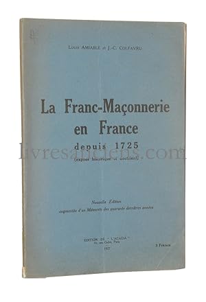 La Franc-Maçonnerie en France depuis 1725 (exposé historique et doctrinal)
