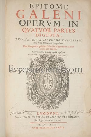 Epitome Galeni opera, in quatuor partes digesta, pulcherrima methodo universam