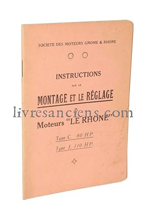 Instructions sur le Montage et le Réglage des Moteurs "Le Rhone" : Type C. 80HP et Type J. 110HP