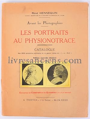Avant les photographies - Les portraits au physionotrace gravés de 1788 à 1830 - Catalogue nomina...