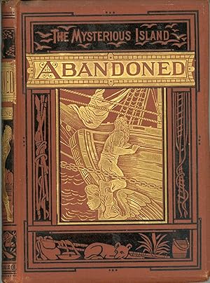 THE MYSTERIOUS ISLAND: ABANDONED . Translated from the French by W. H. G. Kingston