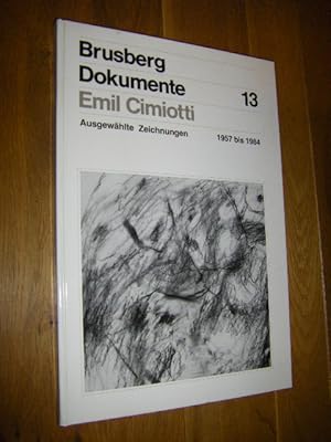 Emil Cimiotto. Ausgewählte Zeichnungen 1957 bis 1984