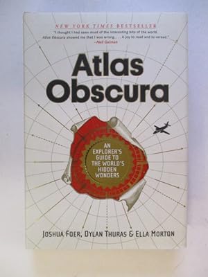 Atlas Obscura: An Explorer's Guide to the World's Most Unusual Places
