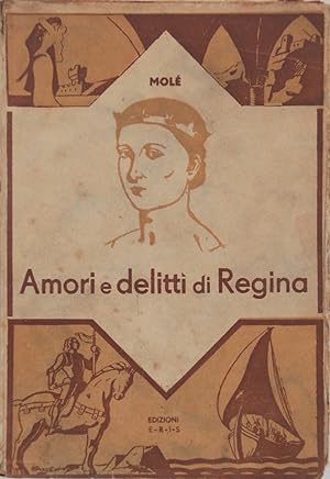 Amori e delitti di Regina. Romanzo storico (1343 1382)