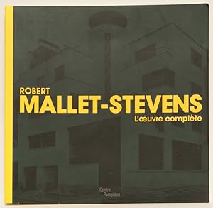 Robert Mallet-Stevens l'oeuvre Complete (CATALOGUES DU M.N.A.M)