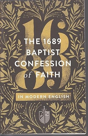 The 1689 Baptist Confession of Faith in Modern English (Founders Press)