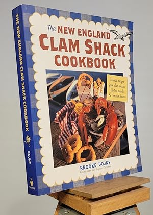 The New England Clam Shack Cookbook: Favorite Recipes from Clam Shacks, Lobster Pounds & Chowder ...