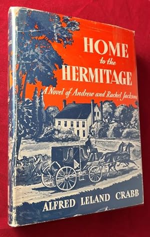 Home to the Hermitage: A Novel of Andrew and Rachel Jackson (SIGNED ASSOCIATION COPY)
