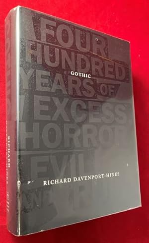 GOTHIC: Four Hundred Years of Excess, Horror, Evil and Ruin