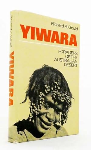 Yiwara. Foragers of the Australian Desert