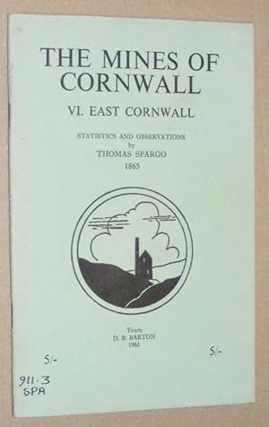 The Mines of Cornwall: VI. East Cornwall. Statistics and Observations by Thomas Spargo, 1865