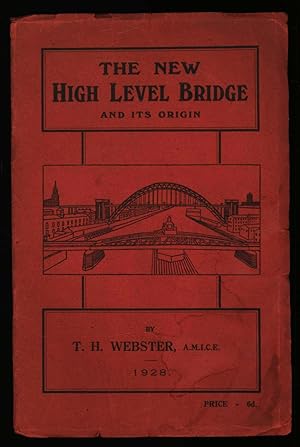 The New High Level Bridge and its Origin