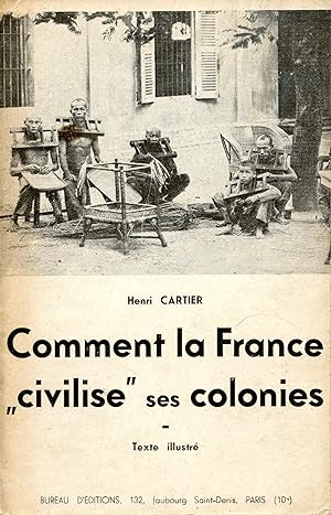 Comment la France "civilise" ses colonies