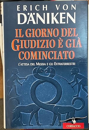 Il giorno del giudizio è già cominciato. L'attesa del Messia e gli Extraterrestri