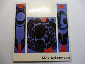 Max Ackermann zum 80. Geburtstag. Gemälde 1908-1967. + AUTOGRAPH *.