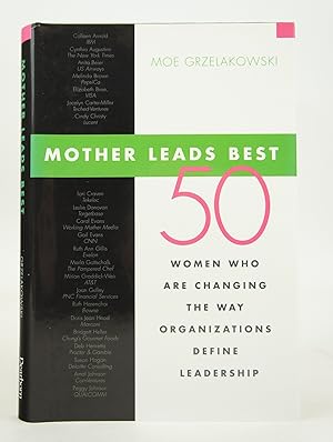 Mother Leads Best - 50 Women Who Are Changing the Way Organizations Define Leadership (FIRST EDIT...