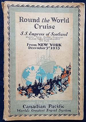 Third Annual Round the World Cruise, S.S. Empress of Scotland . From New York December 3rd 1925, ...