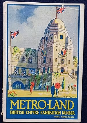 Metro-Land. British Empire Exhibition Number. Containing a General Description of the British Emp...