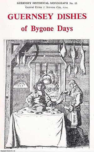 Guernsey Dishes of Bygone Days. Edited by J. Stevens Cox, F.S.A.
