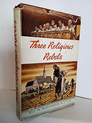 The Saga of Citeaux, First Epoch: Three Religious Rebels: The Forefathers of the Trappists