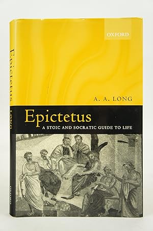 Epictetus - A Stoic And Socratic Guide to Life (FIRST EDITION)