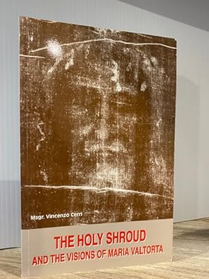 THE HOLY SHROUD AND THE VISIONS OF MARIA VALTORTA