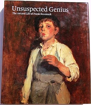 Unsuspected Genius - The Art and Life of Frank Duveneck