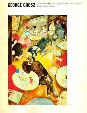 George Grosz: The Hirshhorn Museum and Sculpture Garden Collection, Smithsonian Institution