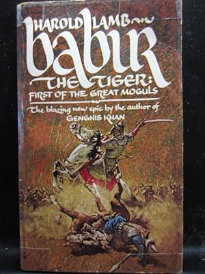 BABUR THE TIGER: First of the Great Moguls