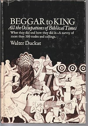Beggar To King: All The Occcupations Of Biblical Times; What They Did And How They Did It