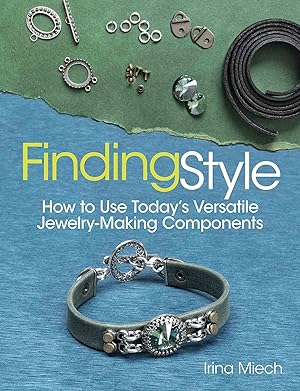 Finding Style: How to Use Today's Versatile Jewelry-Making Components