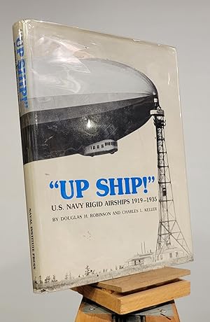 Up Ship!: A History of the U.S. Navy's Rigid Airships 1919-1935