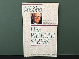 Life Without Stress: The Self-Management of Stress
