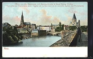 Carte postale Metz, Blick von der Esplanade avec Garnisonkirche, Neue Evang. l'Église