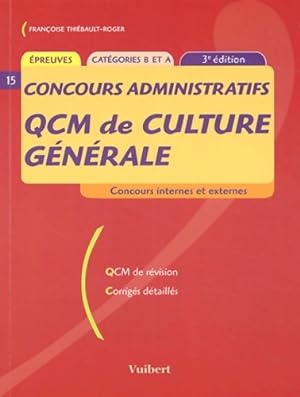 QCM de culture g n rale Concours administratifs : Cat gories B et A - Fran oise Thi bault-Roger