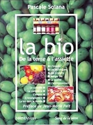 La bio de la terre ? l'assiette - Pascale Solana