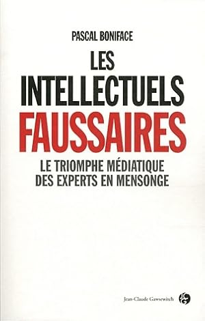 Les intellectuels faussaires - Pascal Boniface