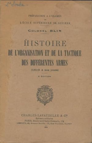 Histoire de l'organisation et de la tactique des diff rentes armes (1610   nos jours) - Colonel Blin