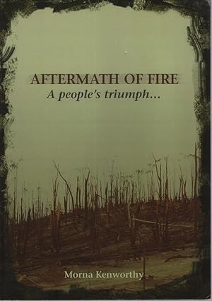 AFTERMATH OF FIRE : A PEOPLE'S TRIUMPH