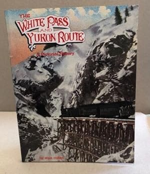 The White Pass and Yukon Route - A Pictorial History