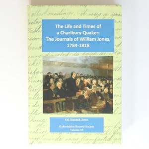 The Life and Times of a Charlbury Quaker: 69: The Journals of William Jones, 1784-1818