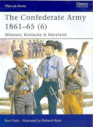 The Confederate Army 1861-65 (6) - Missouri, Kentucky & Maryland
