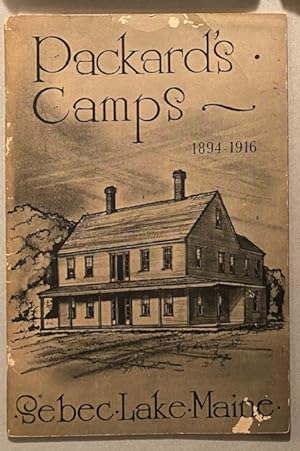 A HISTORY of PACKARD'S CAMPS (Sebec Lake, Maine): 1894-1916