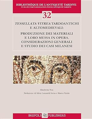 Tessellata Vitrea Tardoantichi E Altomedievali: Produzione Dei Materiali E Loro Messa in Opera. C...