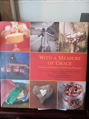 With a Measure of Grace: The Story and Recipes of a Small Town Restaurant (SIGNED)