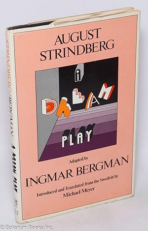 A Dream Play - Adapted by Ingmar Bergman - Introduced and translated from the Swedish by Michael ...