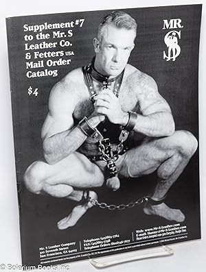 Supplement #7 to the Mr. S Leather Company, Fetters Mail Order Catalog