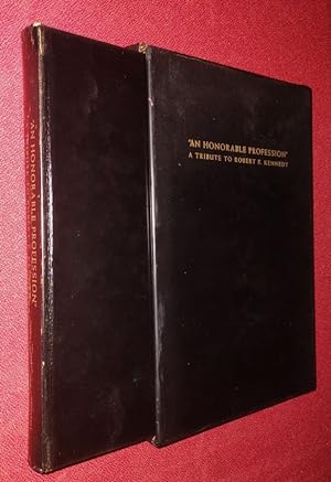 An Honorable Profession - A Tribute to Robert F. Kennedy [LIMITED FIRST EDITION]